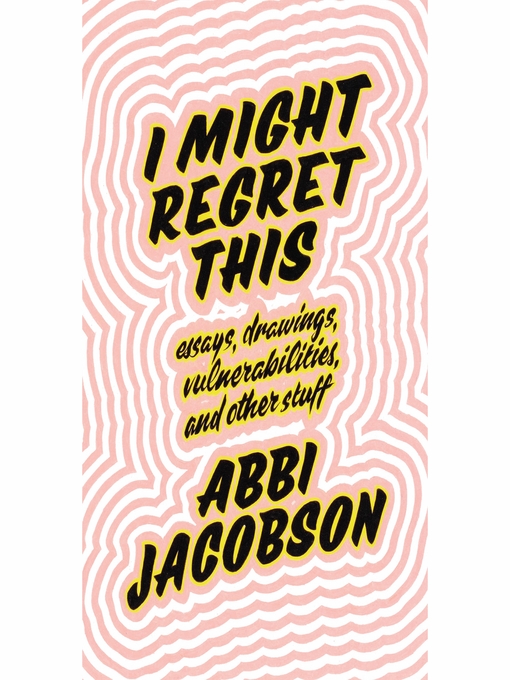 Title details for I Might Regret This by Abbi Jacobson - Available
